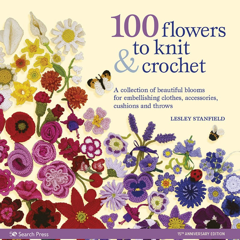 100 Flowers to Knit & Crochet - Lesley Stanfield