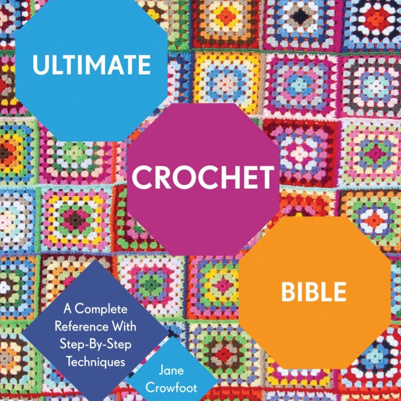 Ultimate Crochet Bible - Jane Crowfoot