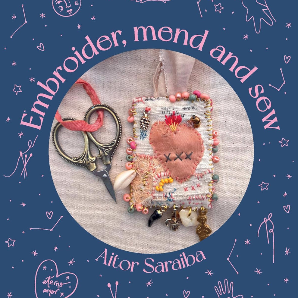 Embroider, Mend, Sew - Aitor Saraiba PREORDER