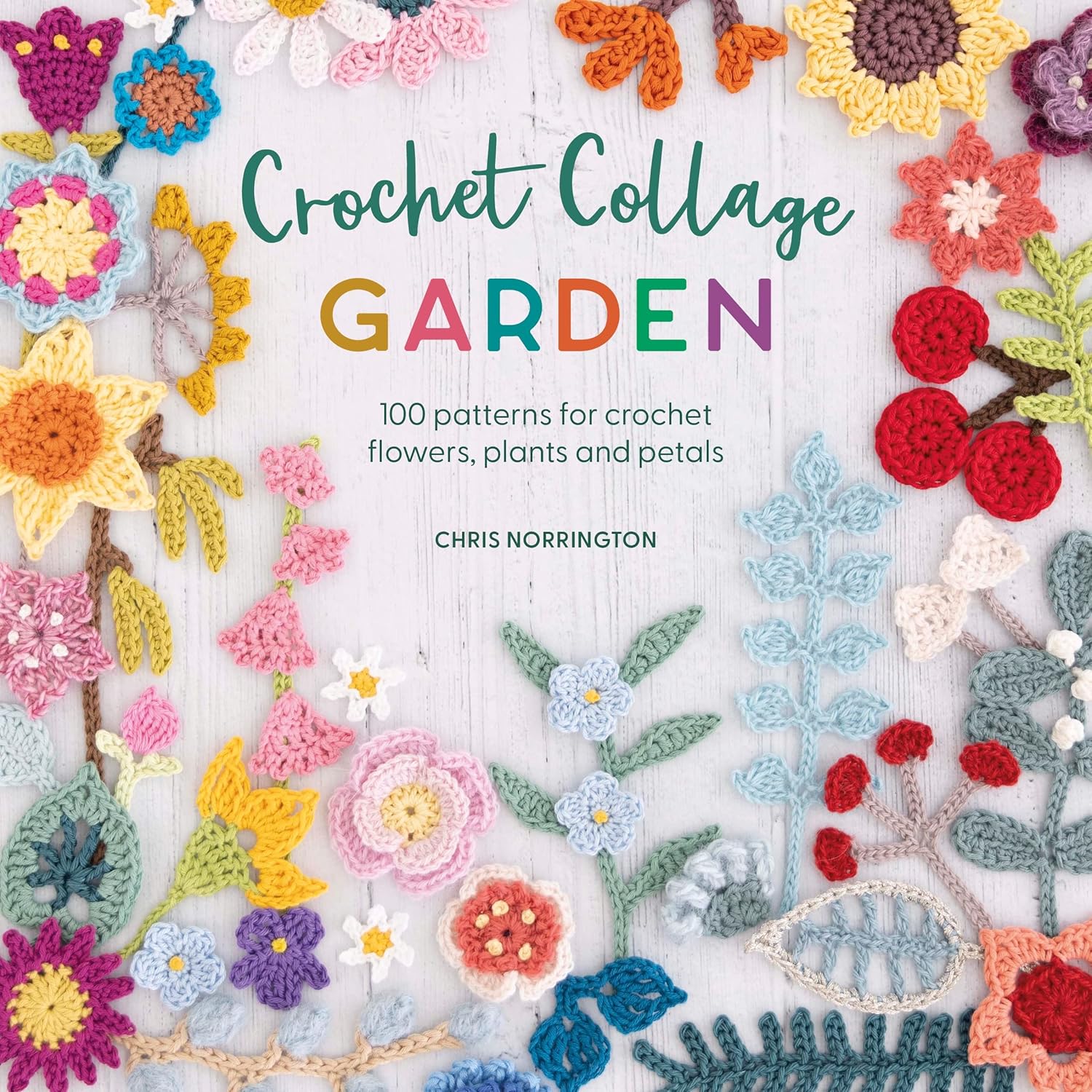 Book cover of 'Crochet Collage Garden' with colorful crochet flowers and plants on a white background.