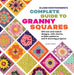 Book cover of 'Complete Guide to Granny Squares' with colorful granny square patterns.