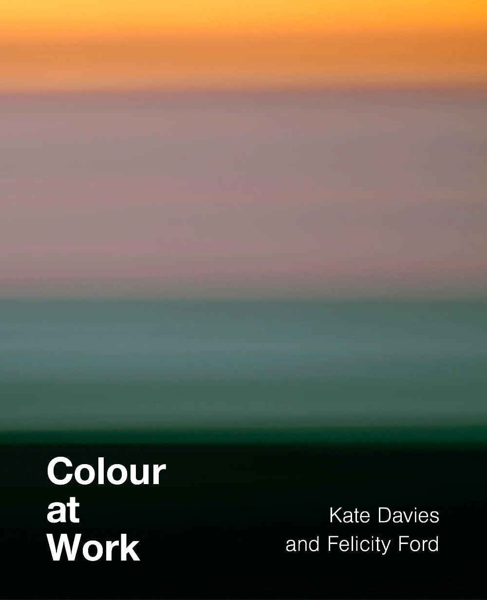 Book cover of 'Colour at Work' by Kate Davies and Felicity Ford with a gradient background.