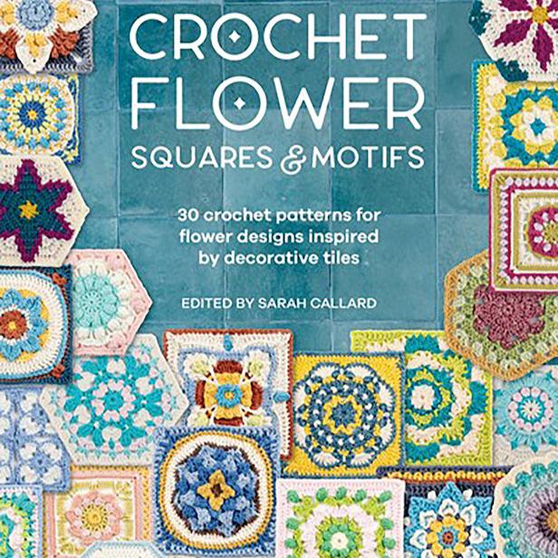 Crochet Flower Squares and Motifs